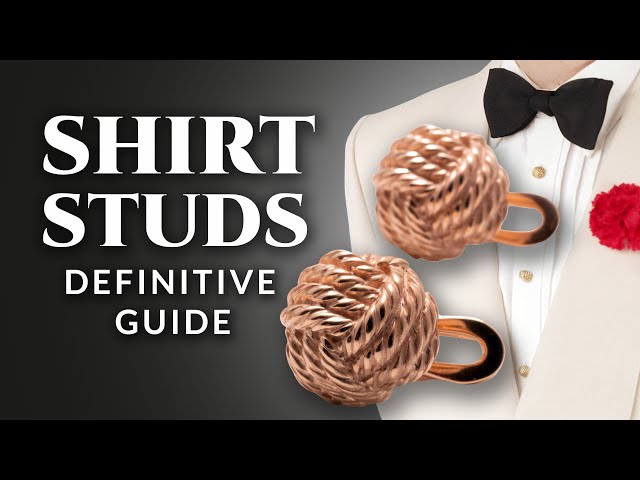 Shirt Studs: Definitive Guide (Tuxedo Jewelry & Black Tie Accessories)