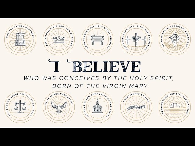 Who Was Conceived by the Holy Spirit, Born of the Virgin Mary (Sermon)