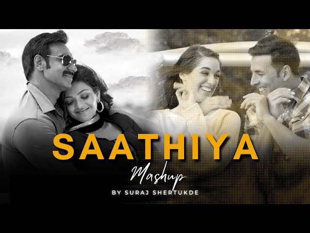 Saathiya Mashup | Dooriyan Mashup 2 | Suraj Shertukde | Qaafirana | Aao Naa [ Bollywood LoFi ]