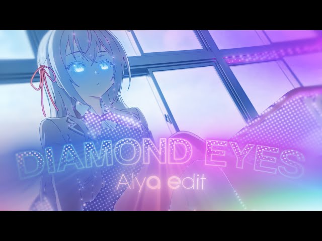 Alya Kujou - DIAMOND EYES [EDIT/AMV] 4K