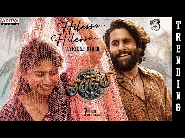 Hilesso Hilessa Lyrical | Thandel | Naga Chaitanya, Sai Pallavi |Nakash Aziz, Shreya Ghoshal | DSP