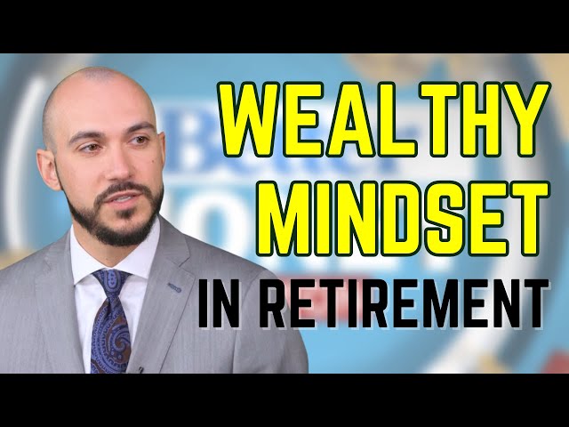 The Wealthy Mindset in Retirement