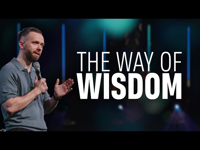 The Way of Wisdom // Pastor Vlad