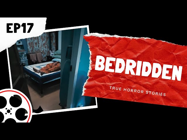 True Horror Stories - Bedridden (POV)