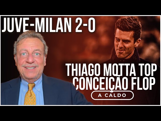 JUVENTUS-MILAN 2-0: THIAGO MOTTA TOP, CONCEIÇÃO FLOP