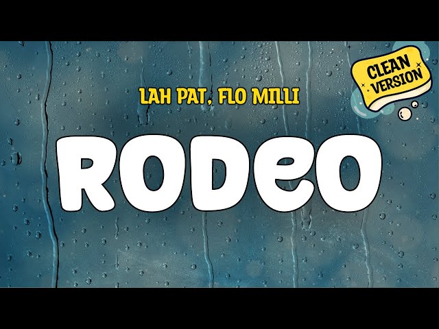 Lah Pat, Flo Milli - RODEO (Clean) Lyrics