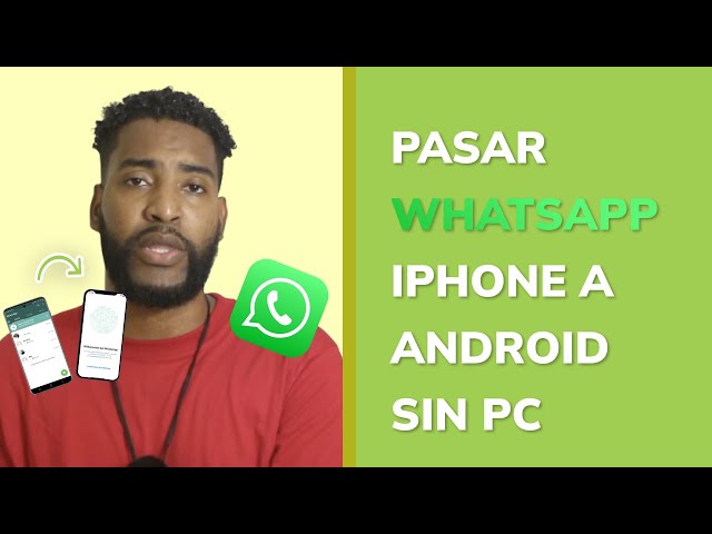 Cómo pasar WhatsApp de iPhone a Android sin PC