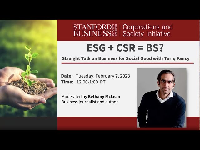 ESG + CRS = BS ? Straight Talk on Business for Social Good with Tariq Fancy and Bethany McLean