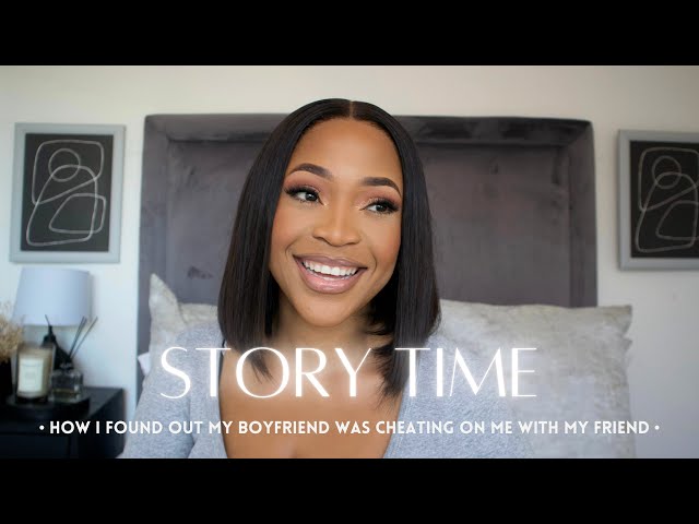 STORY TIME: My boyfriend cheated on me with my friend | South African YouTuber