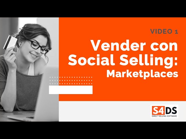 Video 1: Vender con Social Selling MARKETPLACES