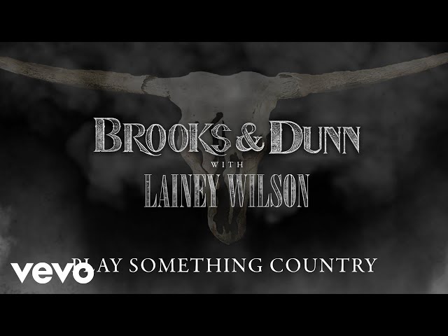 Brooks & Dunn - Play Something Country (with Lainey Wilson) (Official Audio)