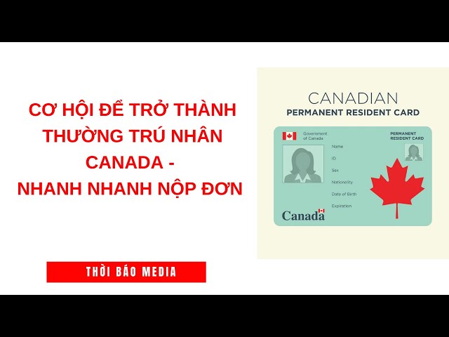 📌Chương trình mới ở Canada - nộp đơn để trở thành thường trú nhân thực thụ