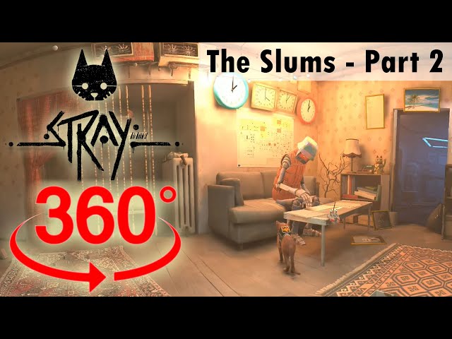 360° VR, The Slums - Part 2 | Stray | Walkthrough, Gameplay, No Commentary, 4K