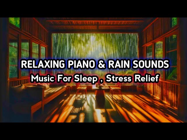 Relaxing Piano Music & Rain Sounds for Deep Sleep, Stress Relief and Anxiety, Meditation, Calming-2