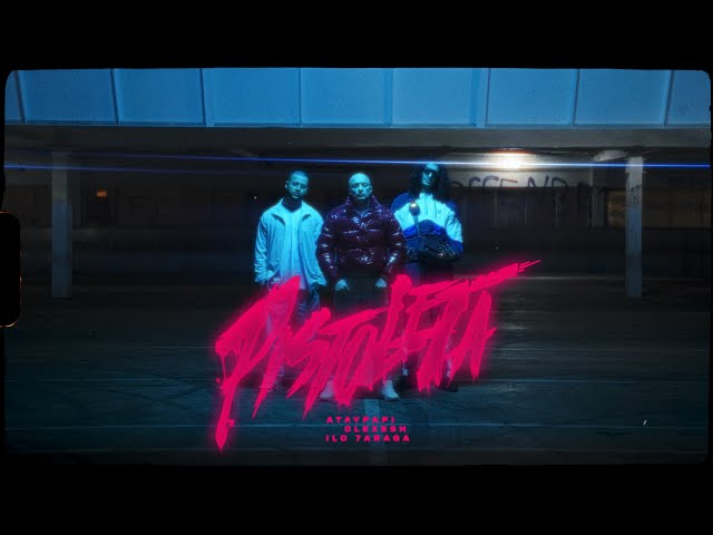 Olexesh x @ataypapi  x ilo 7araga - PISTOLETA (prod. von Chekaa & Eliel) [official video]