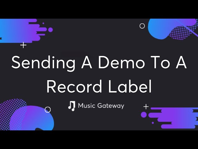 How To Send A Demo To A Record Label