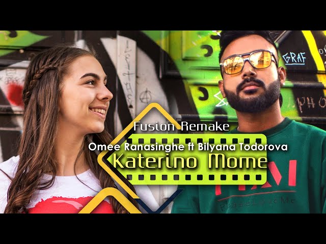 Omee Ranasinghe feat Bilyana Todorova  - Katerino Mome (fusion Remake)[Official Video]