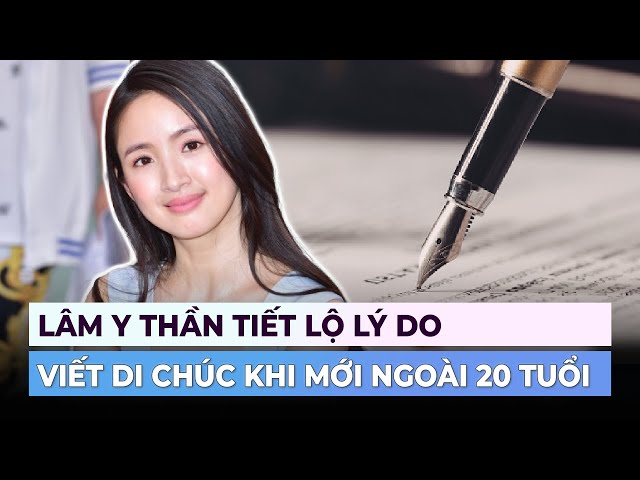 Lâm Y Thần tiết lộ lý do viết di chúc lúc mới ngoài 20 tuổi | Ibiz