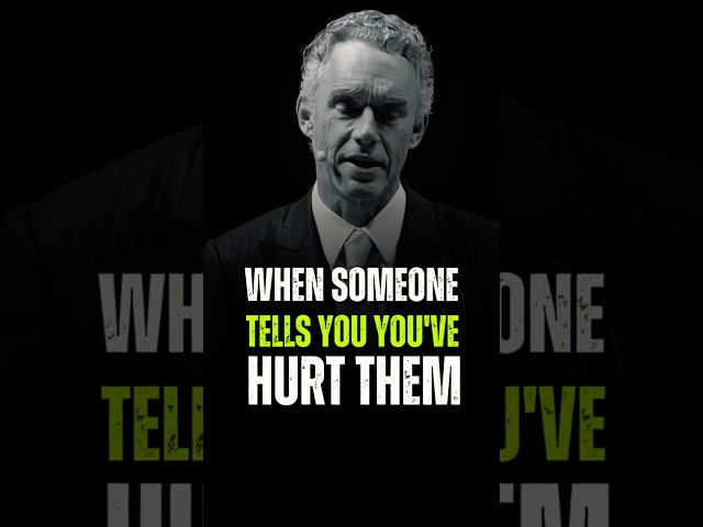 WHEN SOMEONE TELLS YOU YOU'VE HURT THEM. Jordan Peterson Motivation #inspire #motivation #quotes