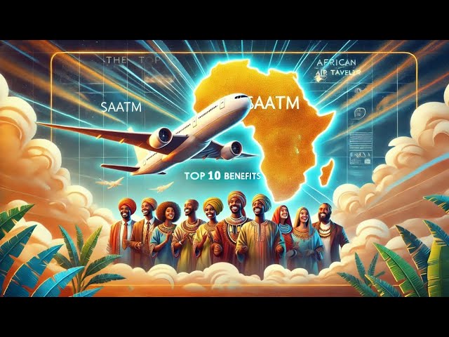 The Top Ten Benefits of SAATM to African Air Travelers