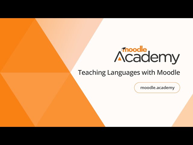 Teaching Languages with Moodle | Moodle Academy