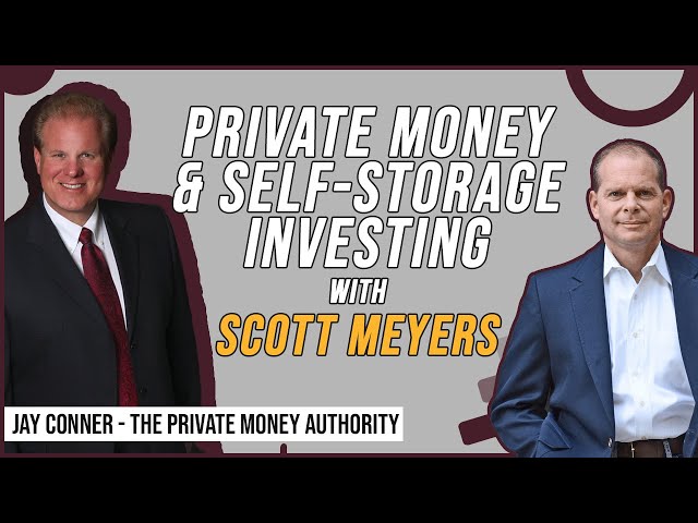 Private Money & Self-Storage Investing with Scott Meyers and Jay Conner