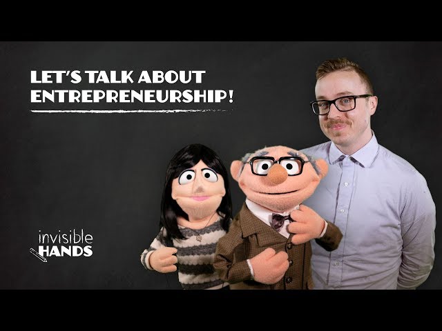 Invisible Hands: Let's Talk About Entrepreneurship!