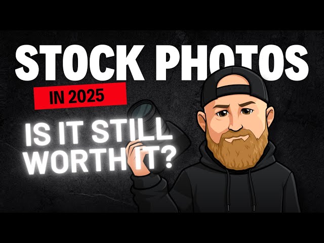 Stock Photography in 2025...Is It Still Worth It?