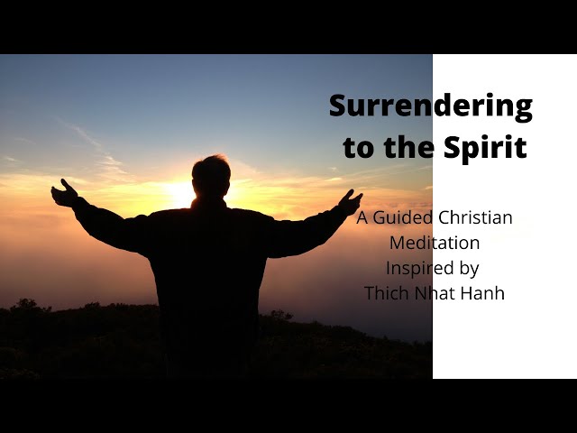 Surrendering to the Holy Spirit Guided Christian Meditation