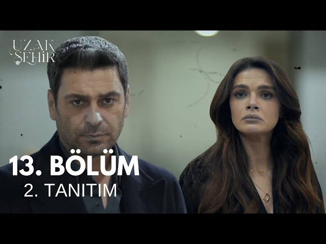 Uzak Sehir Episode 13 2. Teaser