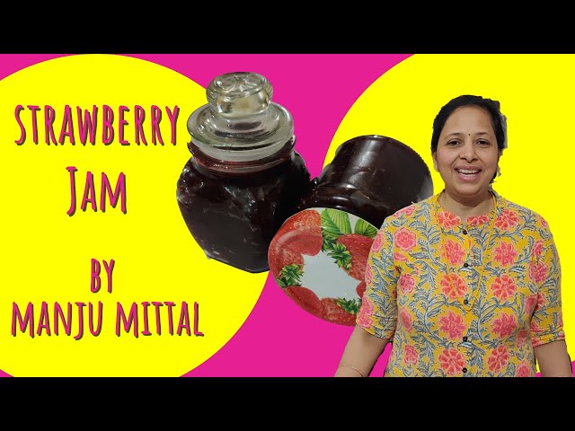 Homemade Strawberry Jam | No Preservatives |  घर पर बनाए स्ट्रॉबेरी जैम by Manju Mittal