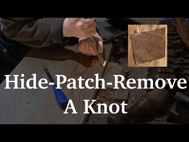 Patch A Knot With Only Hand Tools