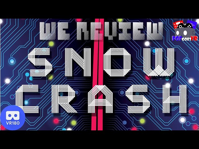 Snow Crash | Review | VR180 3D