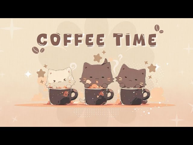 𝐏𝐥𝐚𝐲𝐥𝐢𝐬𝐭  Coffee Time ☕  1 Hour Cute Lofi Playlist 🎧 Cozy Cafe Vibes 🍀✨ (study/aesthetic/chill/cafe)