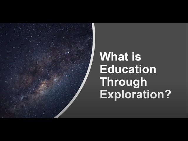 What is Education Through Exploration?