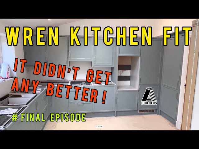 WREN KITCHEN - All finished thank goodness PART 4