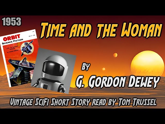 Time and the Woman by G. Gordon Dewey Vintage Science Fiction Short Story Audiobook sleepstory human