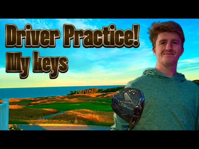 DRIVER PRACTICE!!! (My Keys To Hitting It Straight)