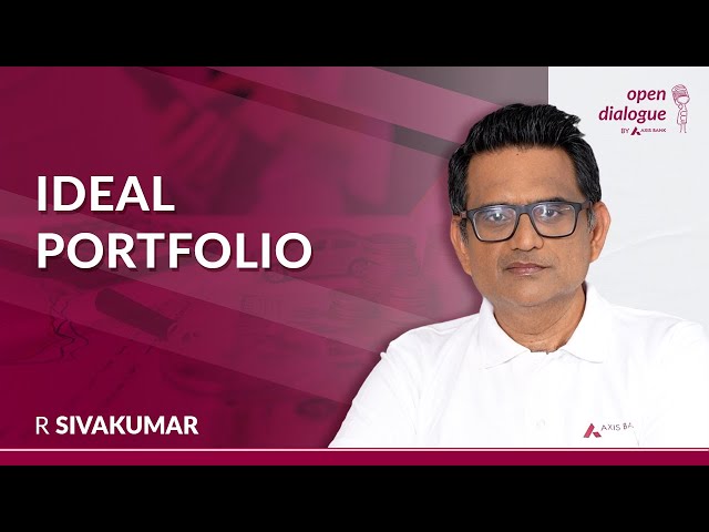 How to Build an Ideal Investment Portfolio | R Sivakumar | Open Dialogue