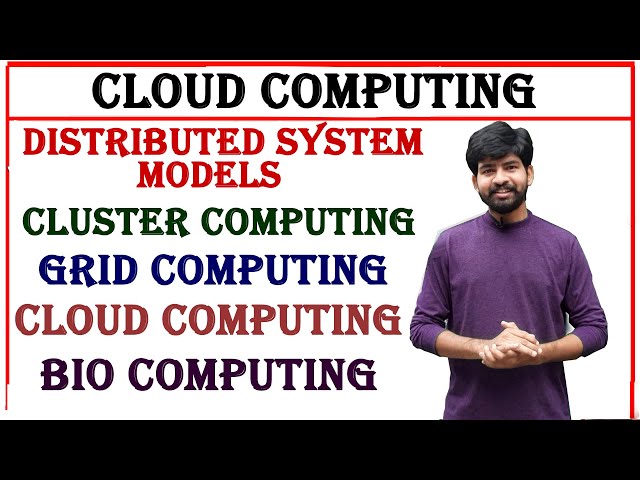 Distributed system models, cluster computing, grid computing, cloud computing, bio computing, unit 1