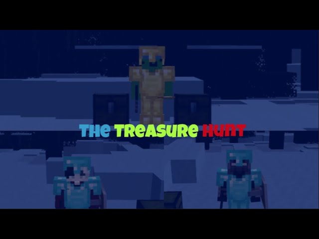 The Treasure Hunt (Montage)