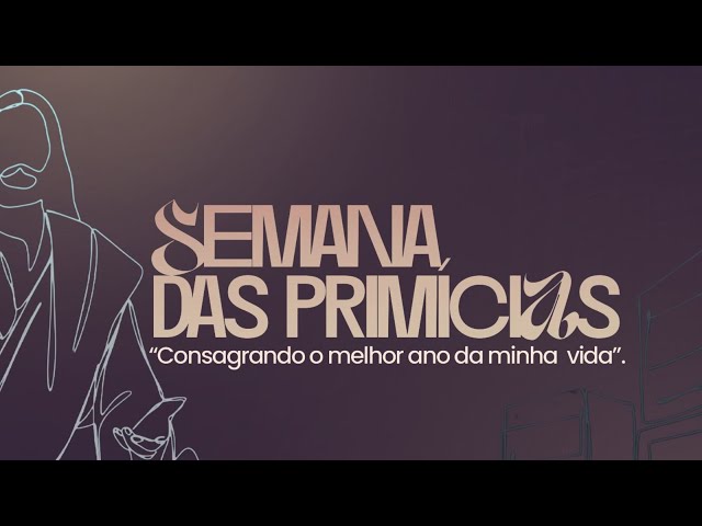 SEMANA DAS PRIMÍCIAS | 5° DIA | EM 2025, CHEGA DE DESCULPAS | CELEBRAÇÃO 18H | IMAGINE CHURCH