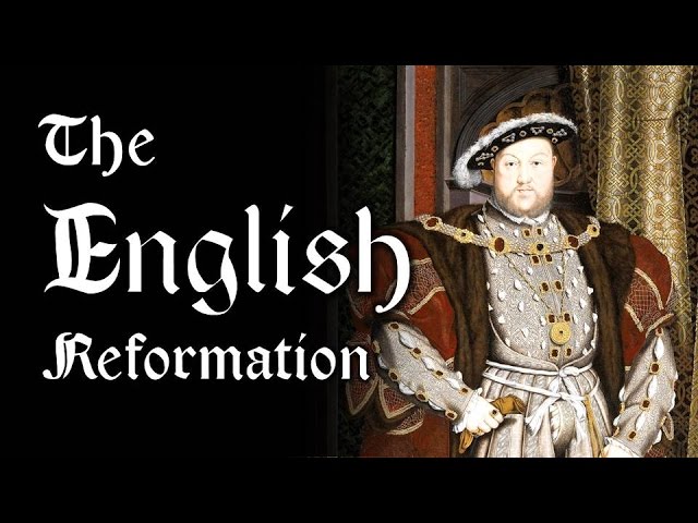 The English Reformation (Henry VIII and the Church of England)