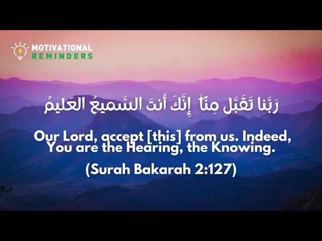 DUA OF ACCEPTANCE | DUA MADE BY PROPHET IBRAHIM & ISMAEL PBUH WHILE BUILDING KA'BA (8)