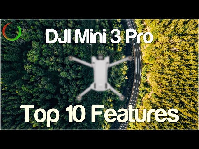 DJI Mini 3 Pro - My 10 Favourite Features!