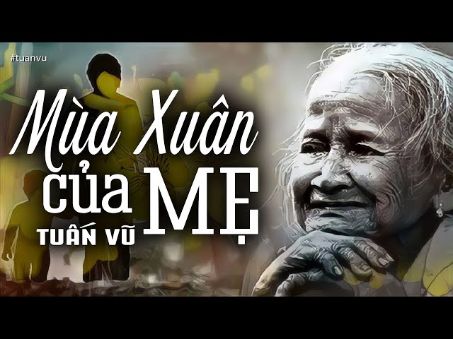 Mùa Xuân Của Mẹ - Tuấn Vũ (Tác giả: Nhật Ngân) | Nhạc Vàng Xưa Bất Hủ