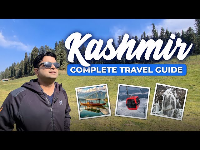 Complete travel guide to Kashmir | Flight, Itinerary, Hotels, Taxi & Budget | Kashmir Tourism Video