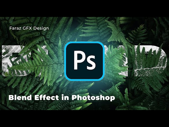 Blend Effect in Photoshop | Photoshop Tutorial |Faraz GFX Design