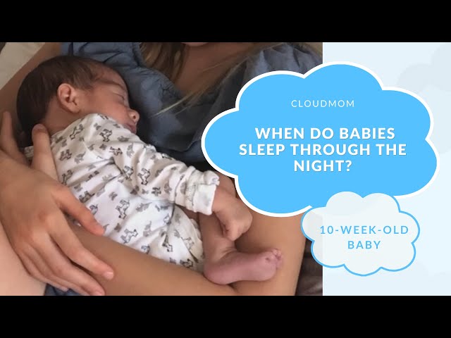 10 Week Old Baby: When do Babies Sleep through the Night | Subt. ENG/ FR/ ES/ ZHO_CN | CloudMom