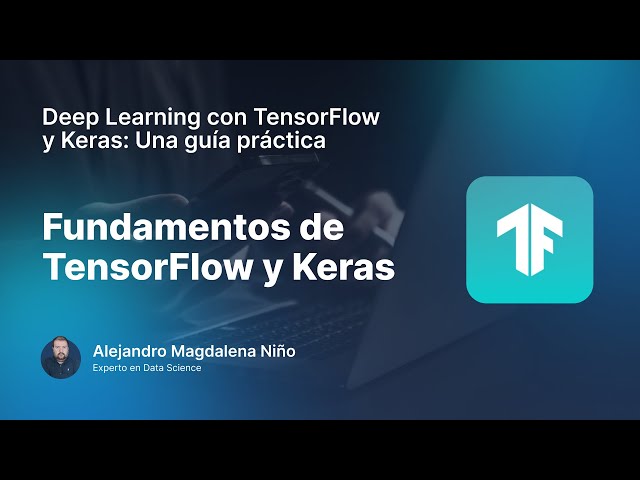 Fundamentos de TensorFlow y Keras